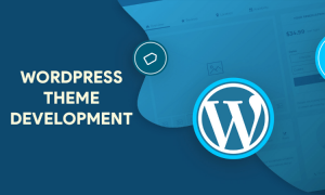 Understanding the Significance of a WordPress Theme Development Company
